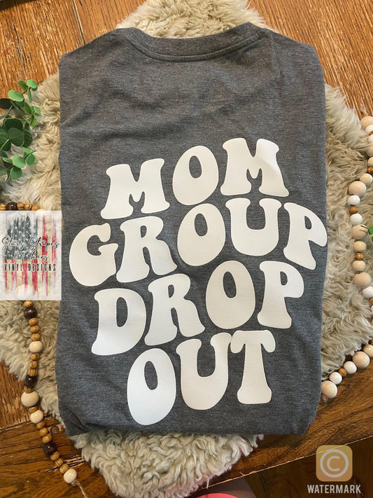 Mom Group Drop Out Tshirt