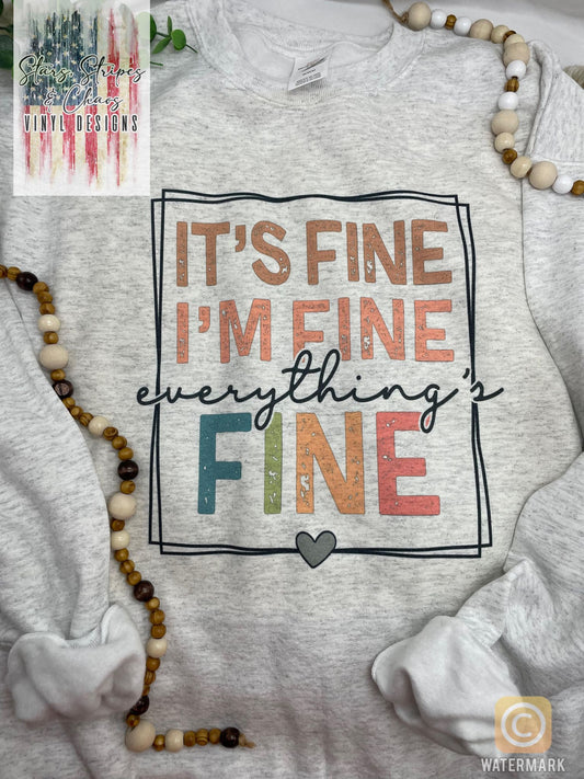 It's Fine, I'm Fine, Everything's Fine Sweatshirt